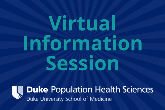 Virtual Information Session by Duke Population Health Sciences